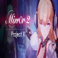 Mirror 2 Project X游戏