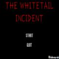 the whitetail incident游戏